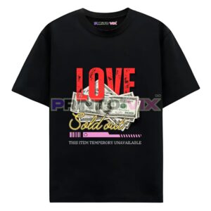 Black t-shirt with the word LOVE in large red letters, stacked US dollar bills, Sold out! in gold script, and THIS ITEM TEMPORARY UNAVAILABLE below in white and purple text, www.Printovix.com